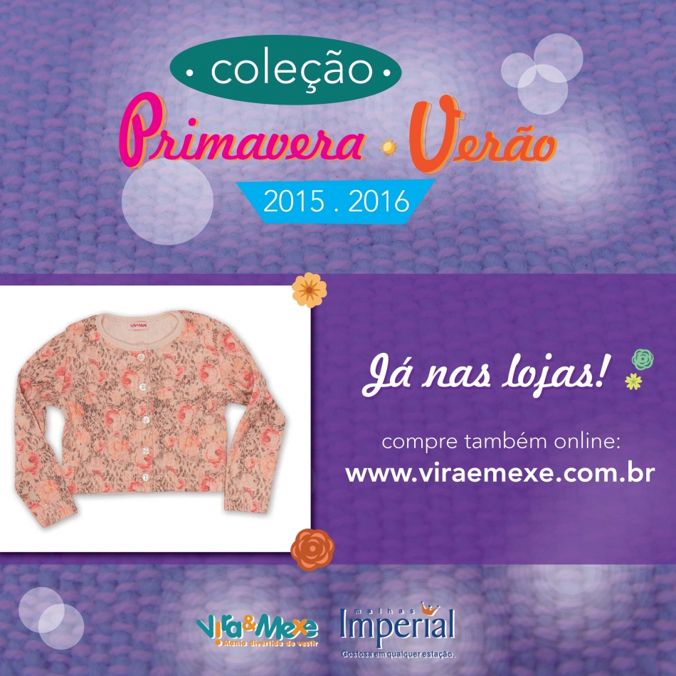 Cole��o Primavera Ver�o 2015/2016 Vira & Mexe j� nas lojas